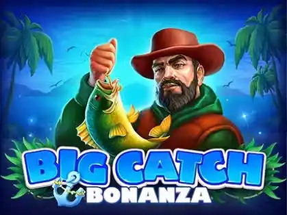 Big Catch — Bonanza